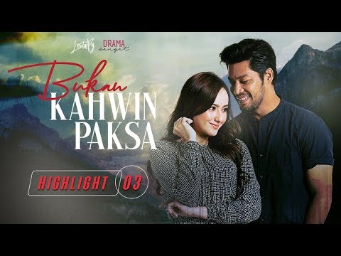 HIGHLIGHT: Episod 3 | Bukan Kahwin Paksa (2020)