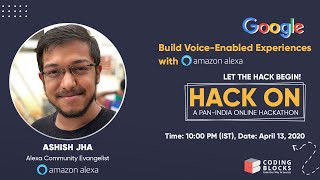 Build Voice-Enabled Experiences with Alexa by Ashish Jha, Amazon Alexa | HackOn Hackathon
