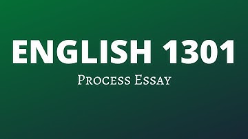 ENGL 1301: Process Essay