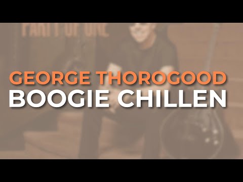 George Thorogood - Boogie Chillen (Official Audio)