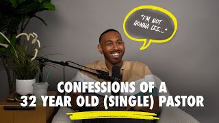 Confessions of A Single 32 Year Old Pastor