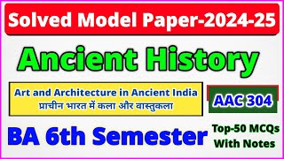 Ancient History AAC 304 BA 6th Semester 2024 | art and architecture in ancient india ba 6 semester