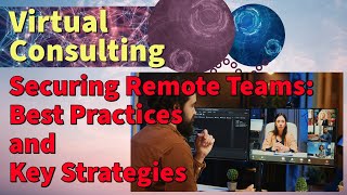 Securing Remote Teams - Best Practices and Key Strategies