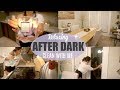 AFTER DARK CLEAN WITH ME | RELAXING NIGHT TIME CLEANING ROUTINE | EXTREME CLEANING MOTIVATION