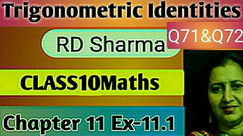 RD Sharma Solutions|Mathematics Class 10 RD Sharma|Ch-11 Trigonometric Identities|Ex-11.1 Q71&Q72