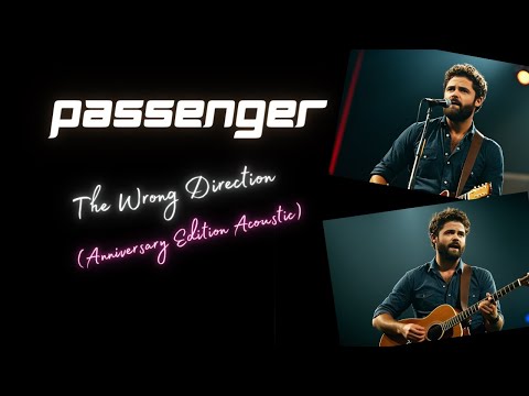 Passenger - The Wrong Direction (Anniversary Edition Acoustic)