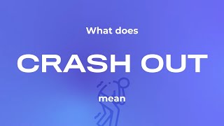 Crash Out meaning
