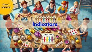 🧪 Class 7 Science: All About Indicators 🌈 | Natural & Lab Indicators, Neutralization Explained! 🔬