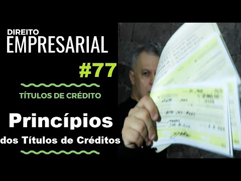 Direito Empresarial - Aula #77- Princípios dos Títulos de Crédito