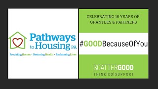 Scattergood Foundation 15th Anniversary| Grantee Feature: Pathways To Housing, PA| #GOODBecauseOfYou