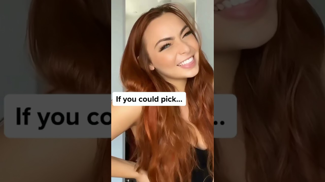 If you could pick...