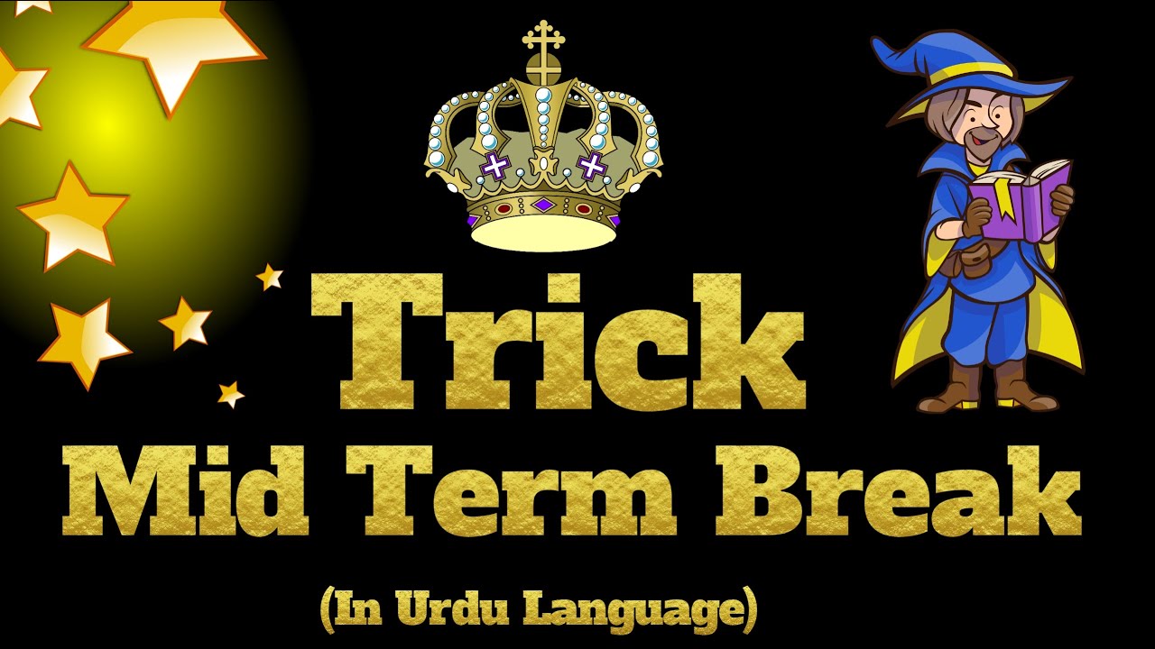 Mid term break Middle term break How to break mid term in