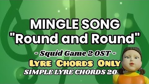 MINGLE GAME SONG "ROUND AND ROUND" - SQUID GAME 2 OST - LYRE CHORDS ONLY - SIMPLE LYRE CHORDS