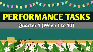 PERFORMANCE TASKS || KINDERGARTEN || QUARTER 1 (WEEK 1 TO 10)