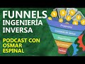 FUNNELS DE VENTA: Qué es INGENIERÍA INVERSA 😊 | PODCAST con Osmar Espinal