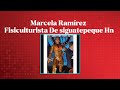 Marcela Ramirez fisiculturista hondureña de Siguatepeque/ Su Historia y parte de su Rutina
