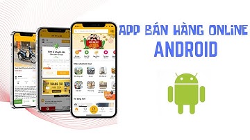 Android - App bán hàng - Bài 37: Tạo app quản lí và thiết kế giao diện quản lí