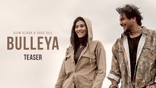 Asim Azhar & Shae Gill - Bulleya ( Teaser) | Releasing on 30th May