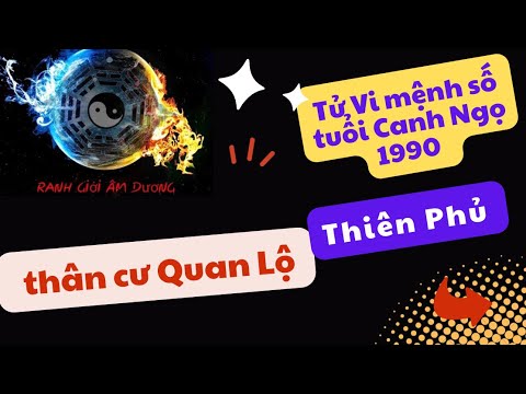 Video Tử Vi mệnh số tuổi Canh Ngọ 1990 Thiên Phủ thân cư... - youtube