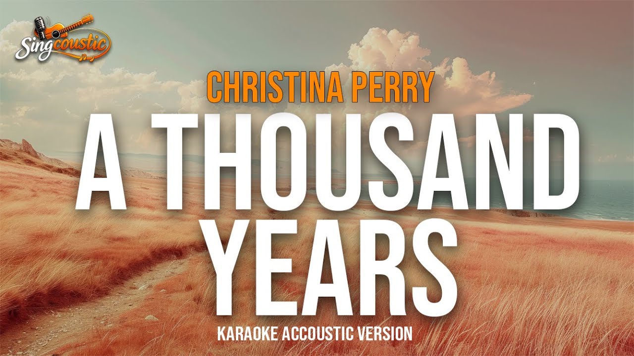 A THOUSAND YEARS - CHRISTINA PERRY (Karaoke Accoustic Version)