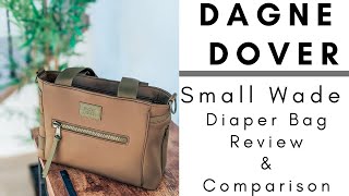 Dagne Dover Small Wade Diaper Bag Review & Comparison to other DD Bags