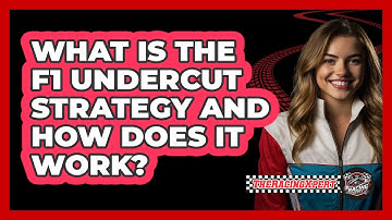 What Is The F1 Undercut Strategy And How Does It Work? - The Racing Xpert