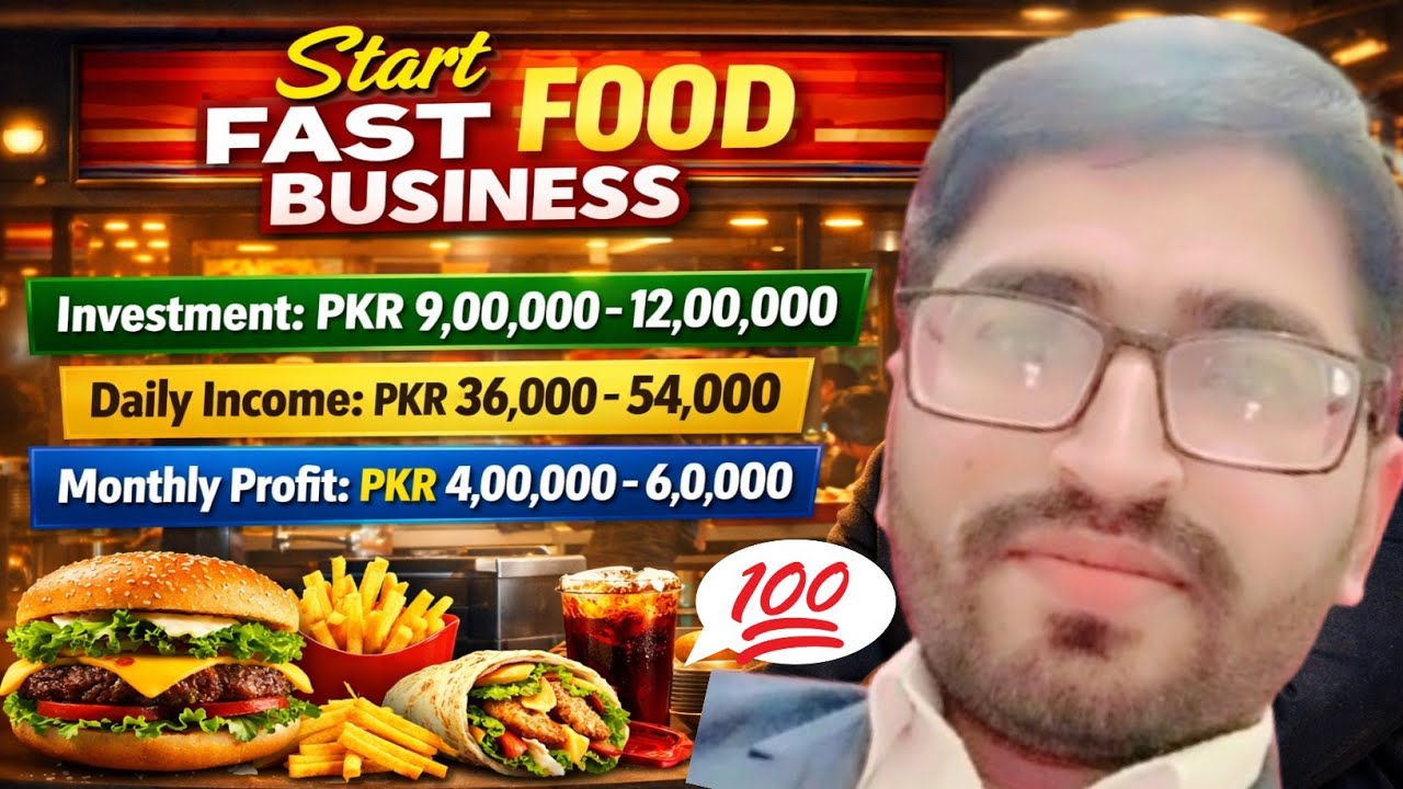 Start Fast Food Business,Investment: PKR 9,00,000–12,00,000,Daily Income:PKR 36,000–54,000