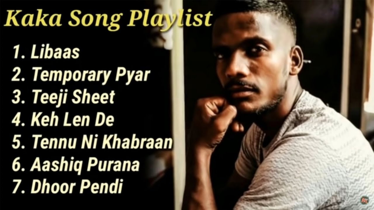 Kaka All Songs-Kaka Radio Jukebox|Punjabi Songs|Libaas, Temporary Pyaar,Keh Len De|