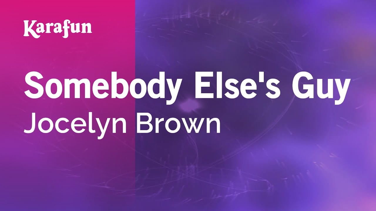 Somebody Else's Guy - Jocelyn Brown | Karaoke Version | KaraFun