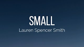 Lauren Spencer Smith - small (Lyrics)