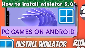 How to install winlator 5.0 on your smartphone in 2024 | window emulator on your android