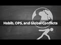 where did Habib go? | an ESFP grappling with Global Conflicts using OPS