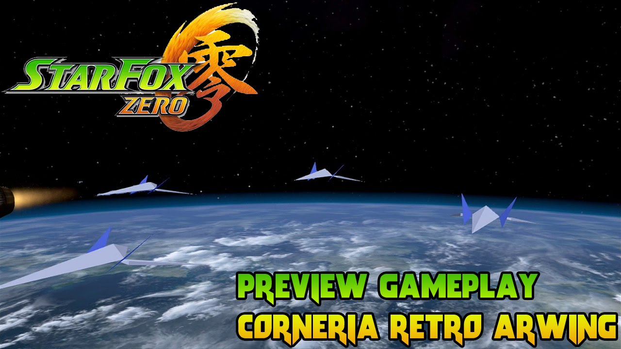 Star Fox Zero Preview Gameplay - Corneria Retro Arwing 60fps