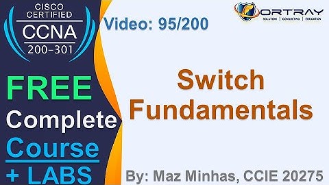Free CCNA | 95- Switch Fundamentals | Day 5 | CCNA 200-301 Complete Course