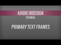 Adobe InDesign – Primary Text Frames Tutorial