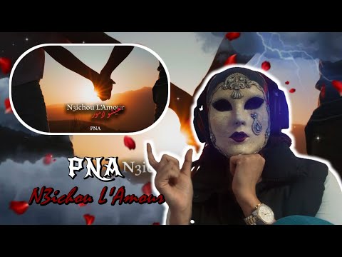 PNA - N3ichou L'Amour (🔥 7ANCHOUNA OFFICIEL REACTION 🔥)