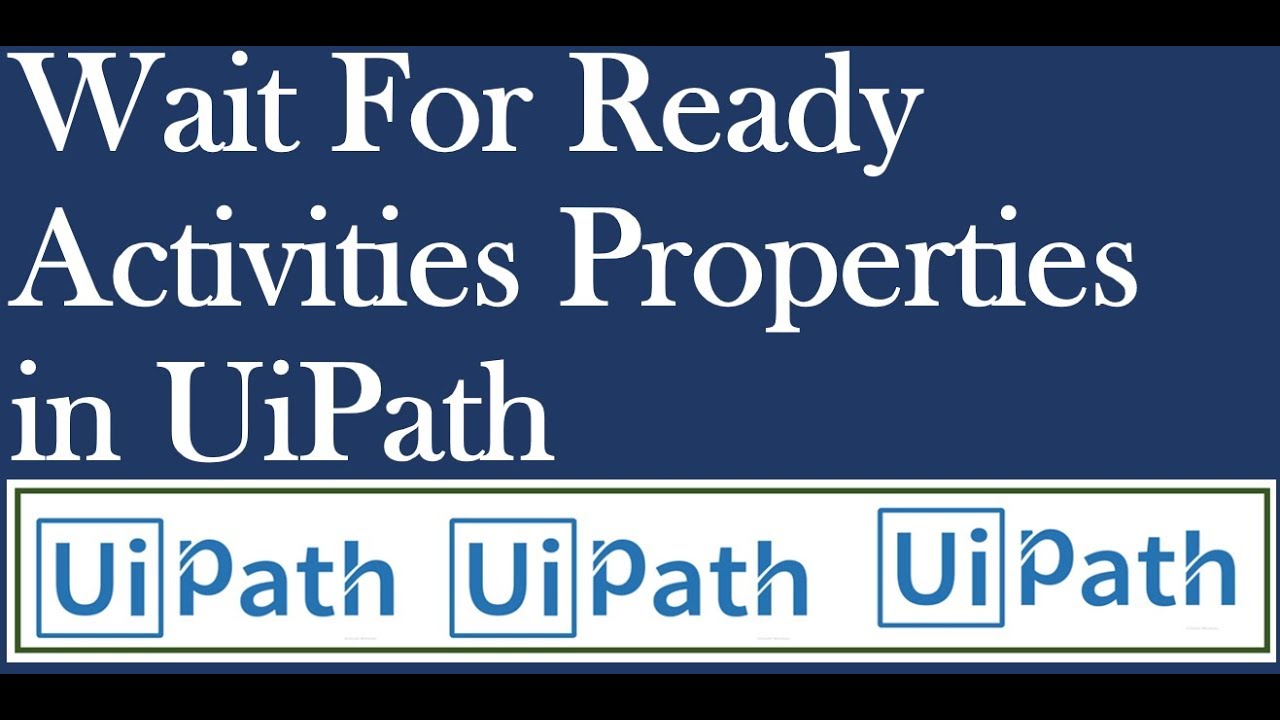 Wait for ready in uipath - YouTube