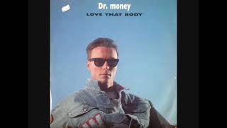 Dr. Money – Love That Body (1990)