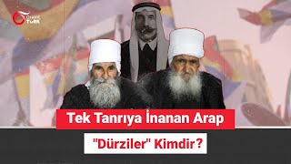 Tek Tanrıya Inanan Arap Dürziler Kimdir?