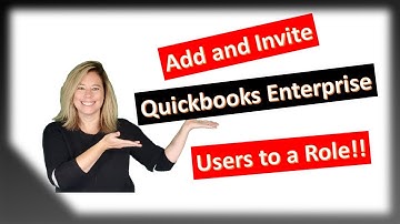 Step-by-Step Guide to Adding and Inviting QuickBooks Enterprise Users to Specific Roles