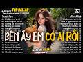 Nhạc Trẻ Ballad Hot Trend 2026 ♫ Top 20 Ca Khúc Về Nỗi Đau Tình Yêu - Bên Ấy Em Có Ai Rồi