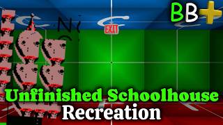 Unfinished Schoolhouse Map Recreation in Baldi's Basics Plus!