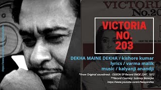 Kishore Kumar |  Dekha Maine Dekha | VICTORIA NO. 203 (1972) | Kalyanji Anandji | Vinyl Rip