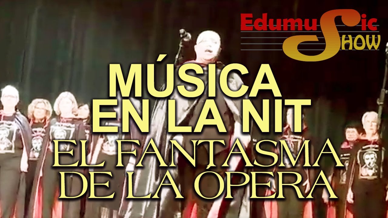 Música en la Nit (El Fantasma de la Ópera) - Coral del Prat
