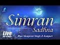 Simran Sadhna Live Waheguru Simran - Bhai Manpreet Singh Ji Kanpuri - Gurbani Shabad 2018 - HDVideo