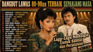 Download lagu Dangdut Lawas 80-90an Terbaik Sepanjang Masa | Lagu - Lagu Nostalgia Untuk Santai dan Perjalanan