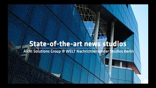 Inside the Studio: ARRI Solutions Group @ WELT Nachrichtensender Studios Berlin