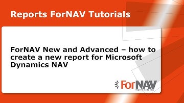 ForNAV New and Advanced - How to create a new report for Microsoft Dynamics NAV