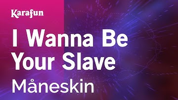 Karaoke I Wanna Be Your Slave - Måneskin *