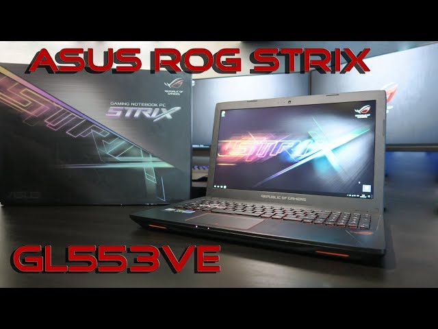 ASUS ROG STRIX GL553VE - review and testing
